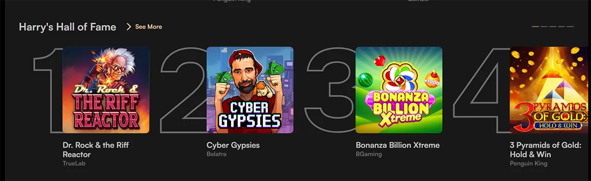 Harry’s Hall of Fame section showcasing ranked slot games including Dr. Rock & the Riff Reactor, Cyber Gypsies, Bonanza Billion Xtreme, and 3 Pyramids of Gold: Hold & Win, with a “See More” link on a dark casino interface.